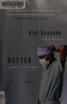 Better: A Surgeon's Notes on Performance