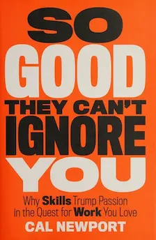 So Good They Can't Ignore You
