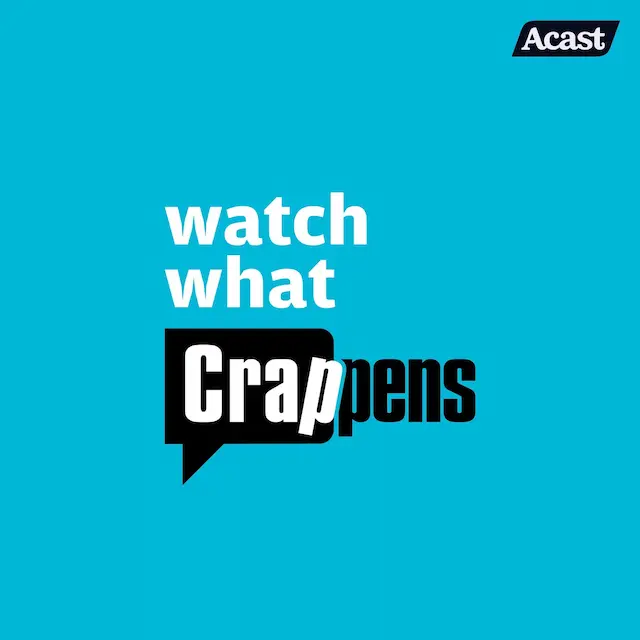 Watch What Crappens